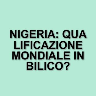 La Nigeria si complica la vita: Osimhen e compagni a rischio esclusione dal Mondiale 2026