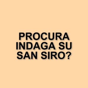 Milano, la Procura avvia un'indagine sulla proposta di acquisizione dell'area di San Siro