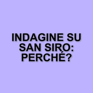 Indagine della Procura di Milano sulla vendita dello stadio San Siro a Milan e Inter