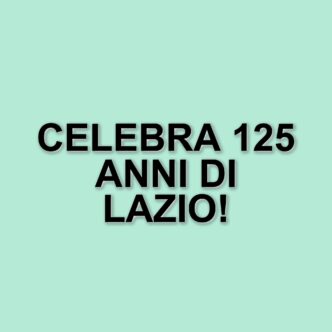 La Regione Lazio celebra il 125° anniversario della Società Sportiva Lazio con un evento speciale