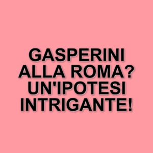 La Roma punta su Gasperini: contratto pluriennale in vista, Montella pronto come alternativa