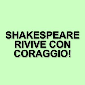 La compagnia teatrale Ragazzi in Gamba: un viaggio nel mondo di Shakespeare con attori con disabilità