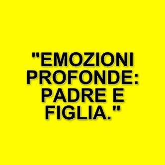 La complessa relazione tra padre e figlia: un incontro carico di emozioni