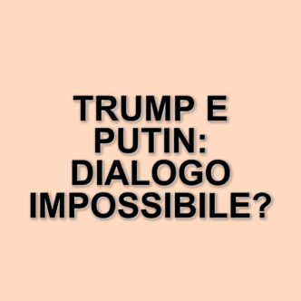 La complessità del dialogo tra Stati Uniti e Russia: le sfide del negoziato Trump-Putin