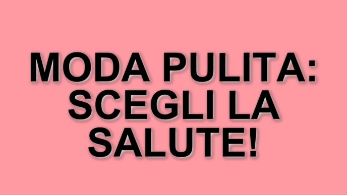La crescente attenzione verso la moda pulita: un cambio di rotta per il settore tessile