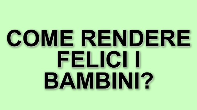 La felicità nei bambini: strategie educative per genitori consapevoli