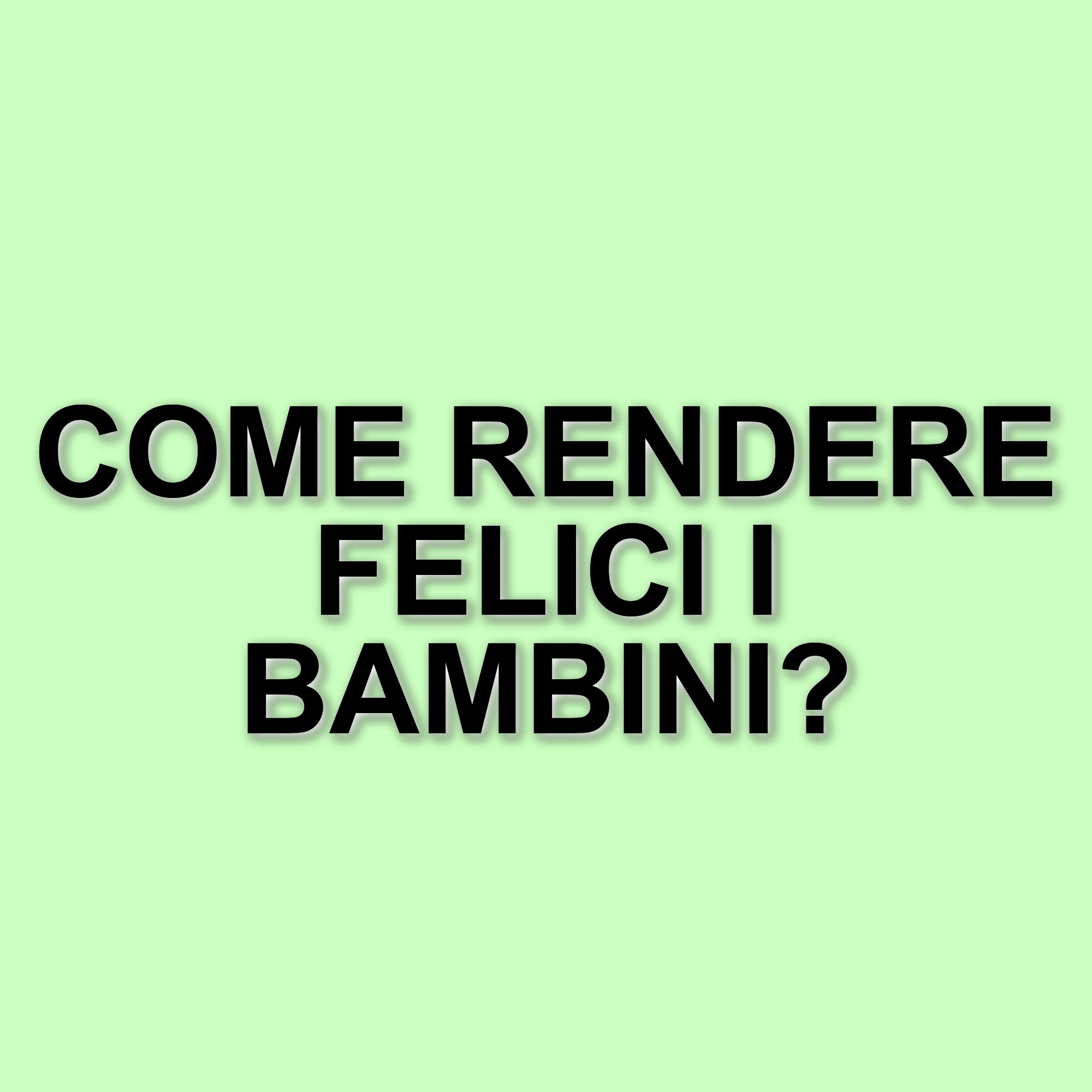 La felicità nei bambini: strategie educative per genitori consapevoli