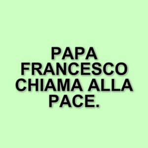 La lettera di Papa Francesco: un appello alla pace in un momento cruciale per l'Europa
