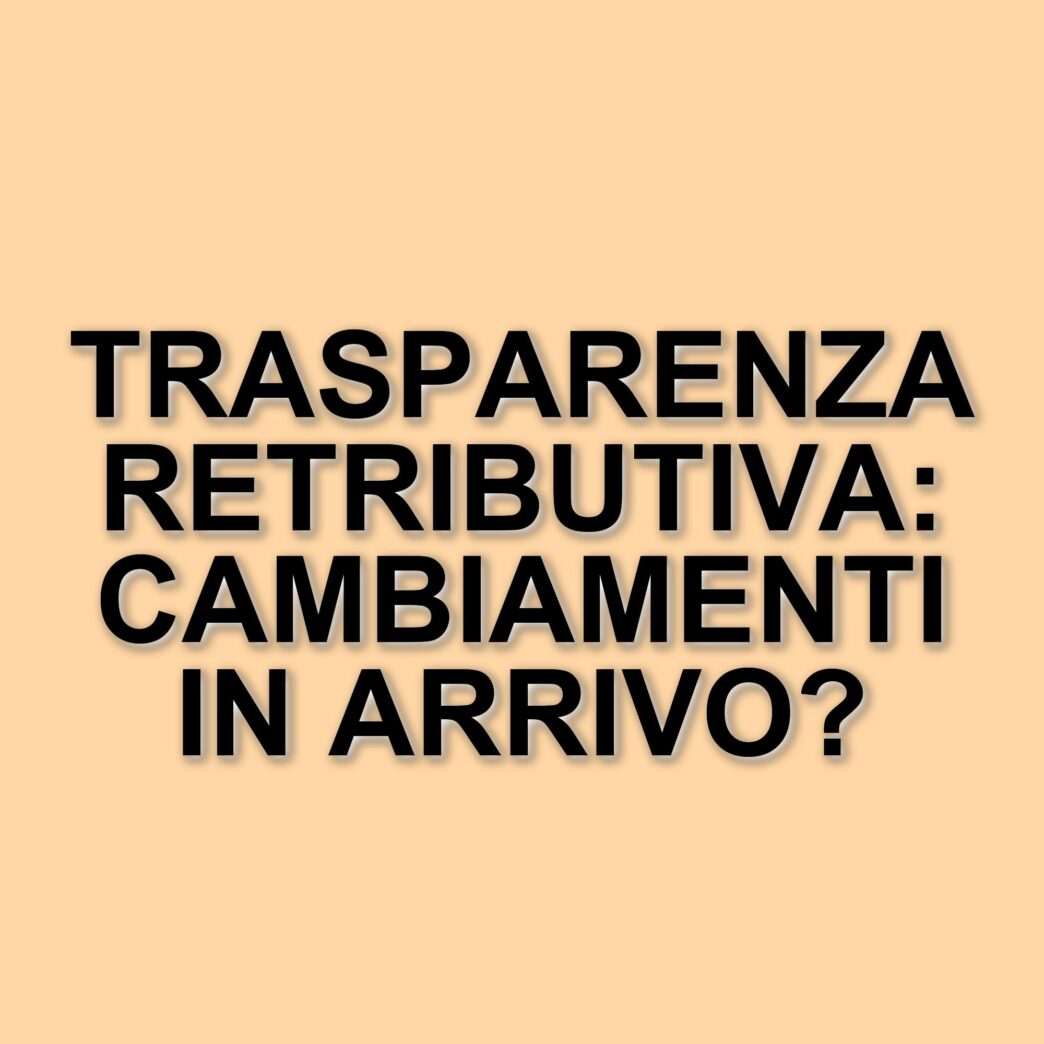 La nuova era della trasparenza retributiva in Italia: cosa cambia con la Direttiva UE