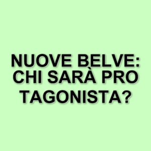 "Belve" torna in onda: ecco tutto quello che c'è da sapere sulla nuova stagione