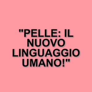La pelle come organo comunicante: scoperta rivoluzionaria dall'Università del Massachusetts