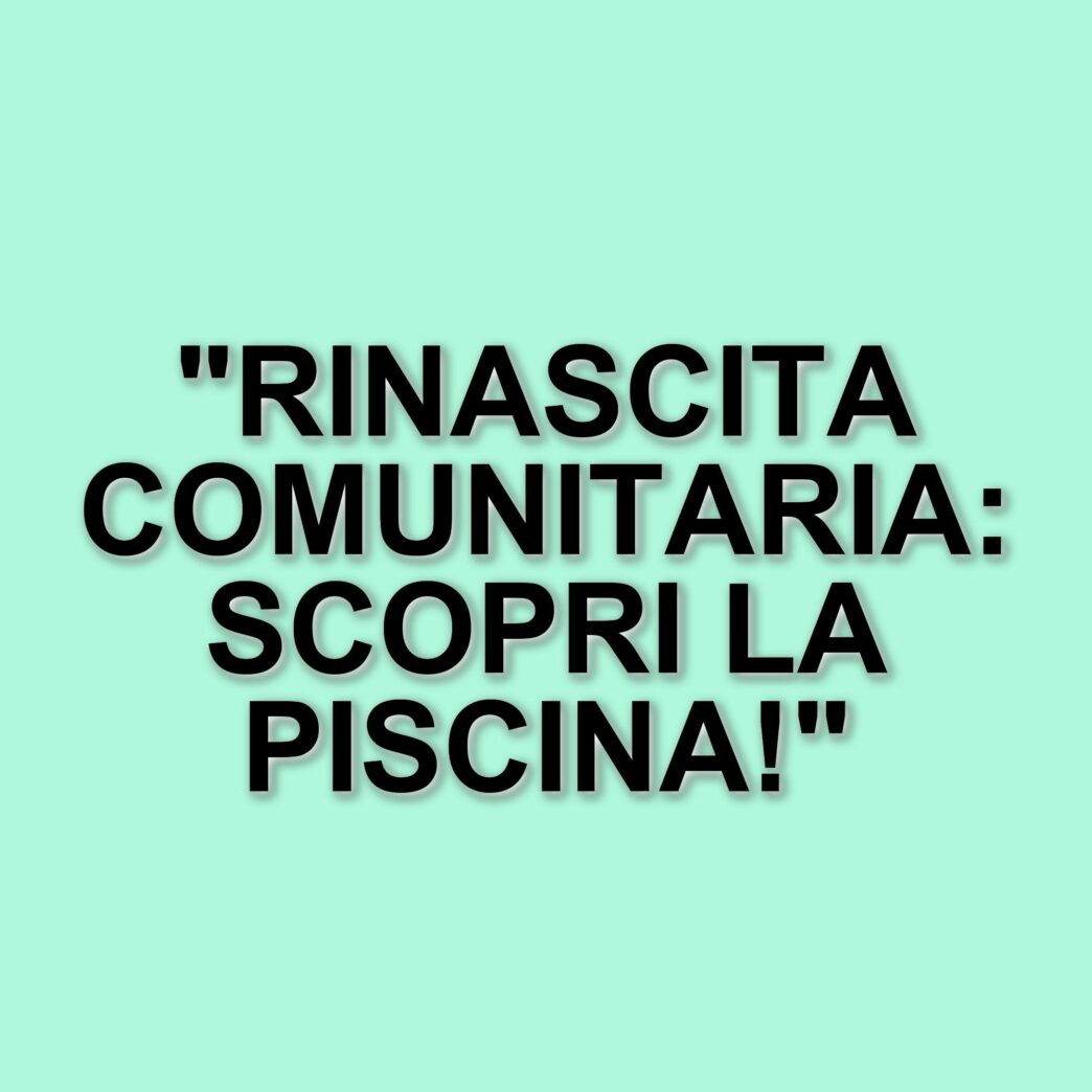 La piscina di Ponticelli: un simbolo di rinascita per la comunità di Barra e Ponticelli
