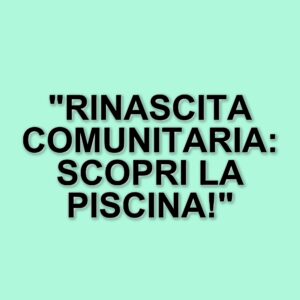 La piscina di Ponticelli: un simbolo di rinascita per la comunità di Barra e Ponticelli
