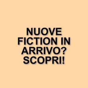 Le nuove fiction della primavera 2025: titoli, trame e date di uscita su Rai e Mediaset
