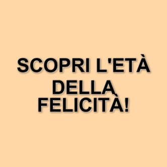La ricerca rivela l'età in cui si raggiunge la massima felicità: sorprese e scoperte