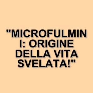 La scoperta dei microfulmini: un passo avanti nella comprensione dell'origine della vita sulla Terra