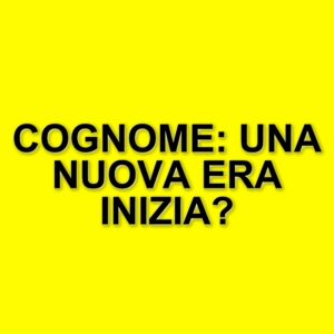 Cambiamenti nel riconoscimento dei cognomi in Italia: la sentenza della Corte Costituzionale del 2022