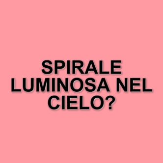Spirale luminosa nei cieli italiani: il mistero svelato è un lancio di SpaceX