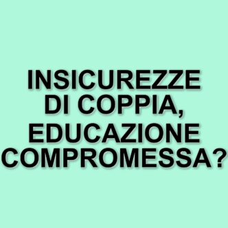 La severità educativa: come le insicurezze di coppia influenzano l'educazione dei figli