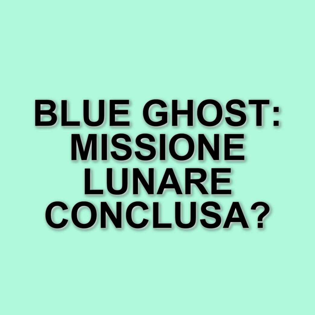 Ultimo messaggio della sonda Blue Ghost: un passo verso il futuro dell'esplorazione lunare