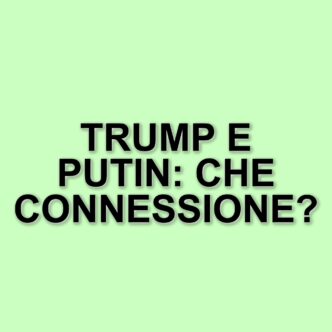 La strana connessione tra Donald Trump e Vladimir Putin: un'analisi geopolitica