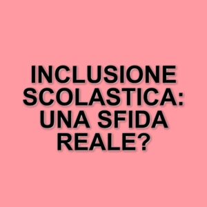 La testimonianza di Sandy: il percorso scolastico di una ragazza con sindrome di Asperger