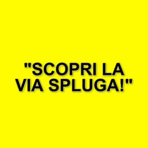 La via spluga: un cammino rinnovato tra italia e svizzera per il turismo sostenibile