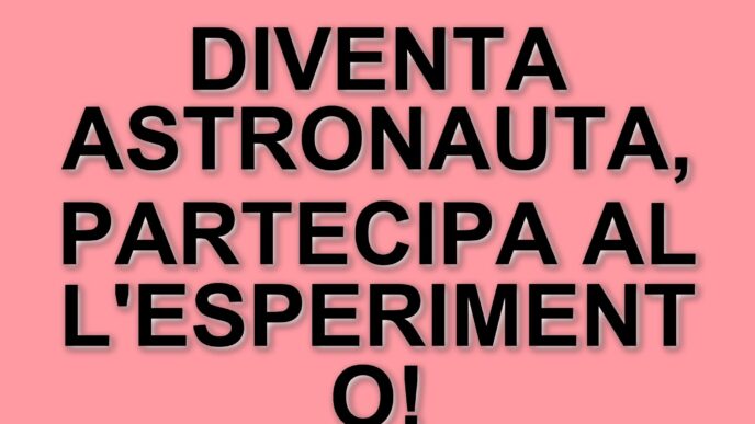 L'agenzia spaziale europea cerca volontari per un esperimento sulla vita nello spazio