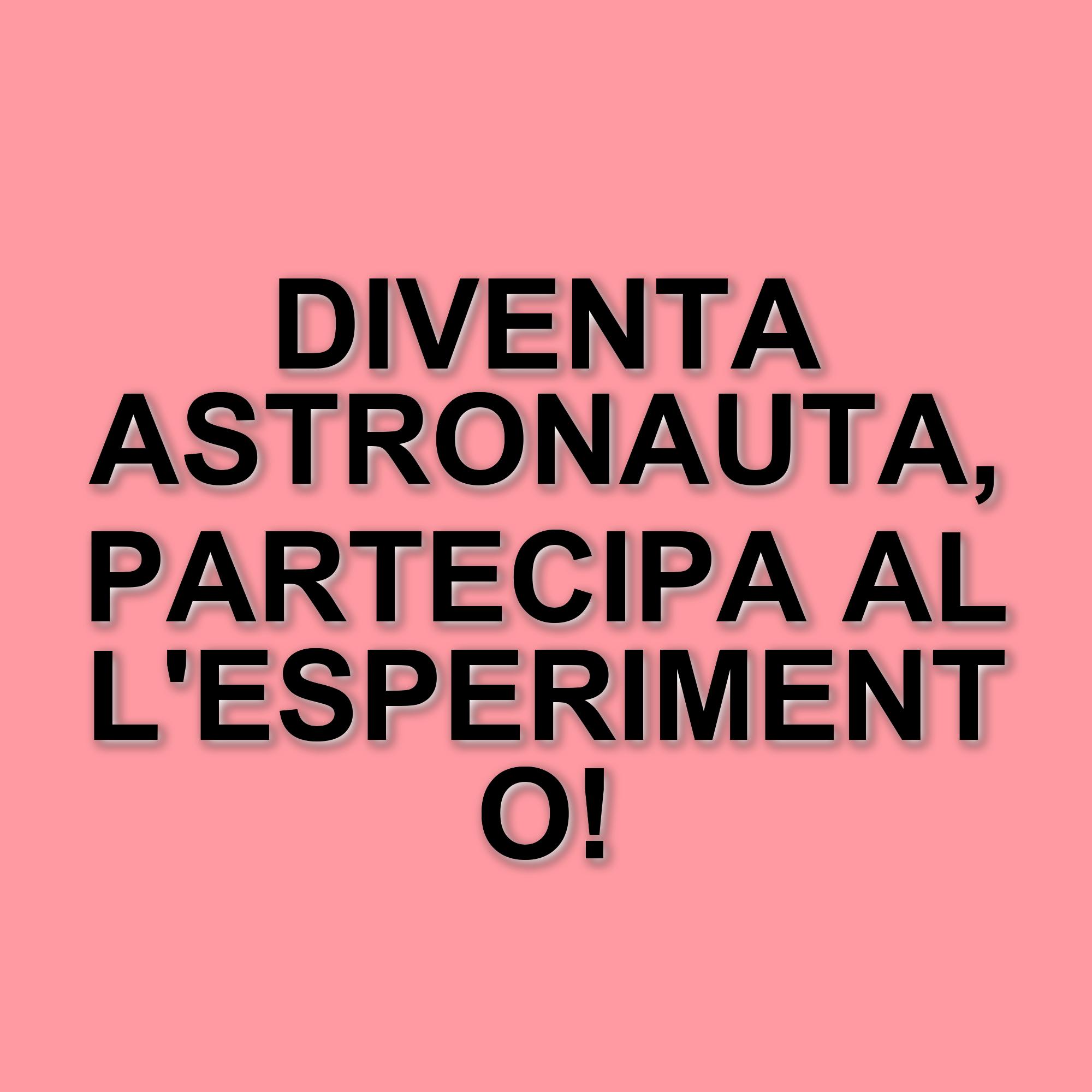 L'agenzia spaziale europea cerca volontari per un esperimento sulla vita nello spazio