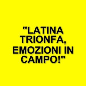 Latina supera Juventus Next Gen in un emozionante match di Serie C