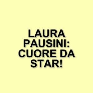 Laura Pausini: Una mamma come tutte le altre, ma con un cuore da star