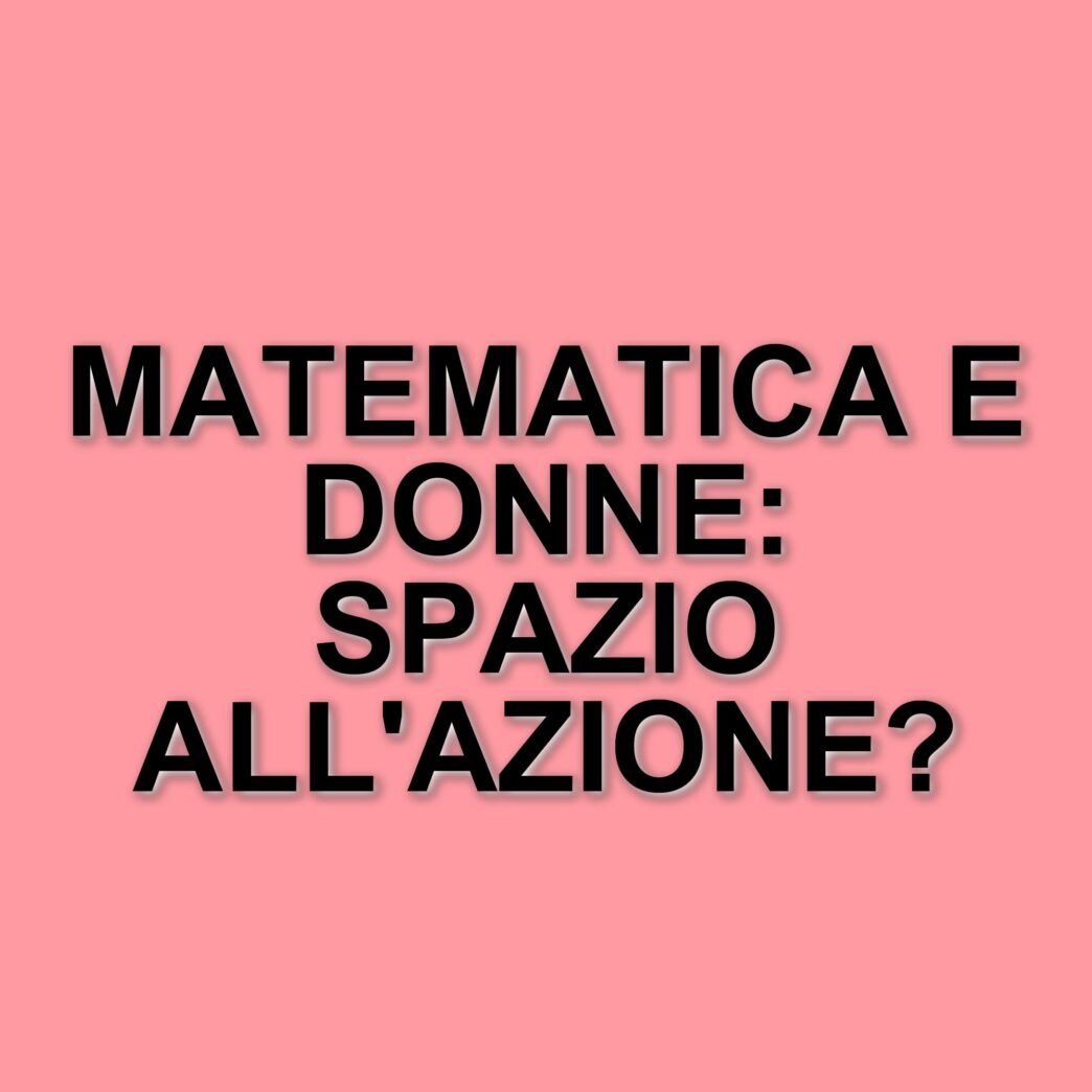 Le applicazioni pratiche della matematica nelle missioni spaziali e il ruolo delle donne nelle STEM