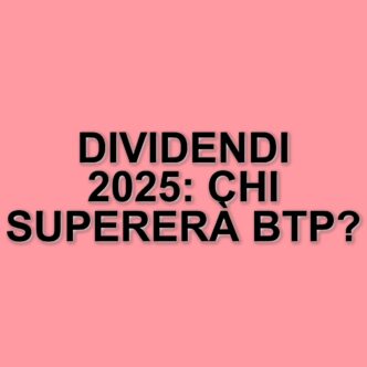 Le aziende che superano il rendimento del Btp Più: un'analisi sui dividendi attesi nel 2025