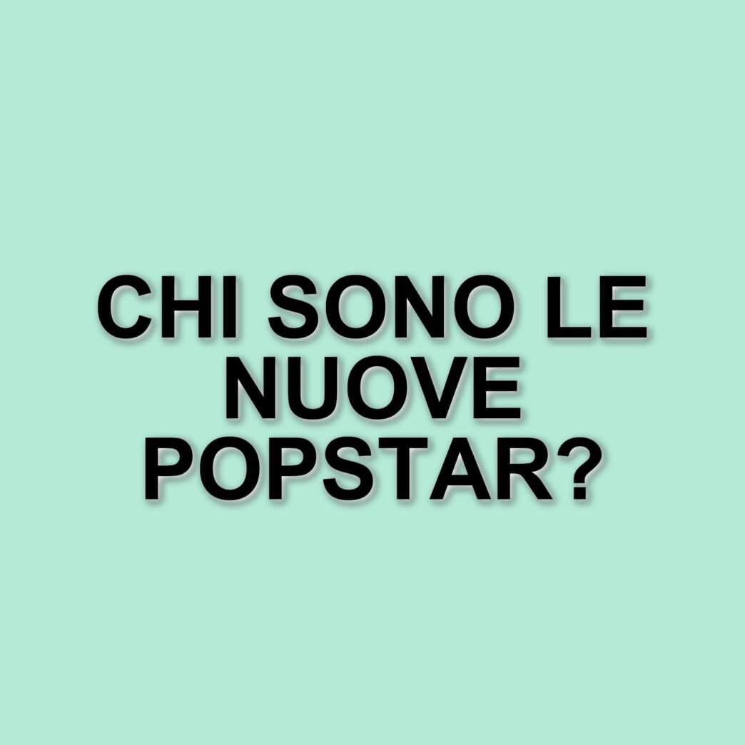 Le nuove popstar under 30 che conquistano il mondo della musica e dello spettacolo
