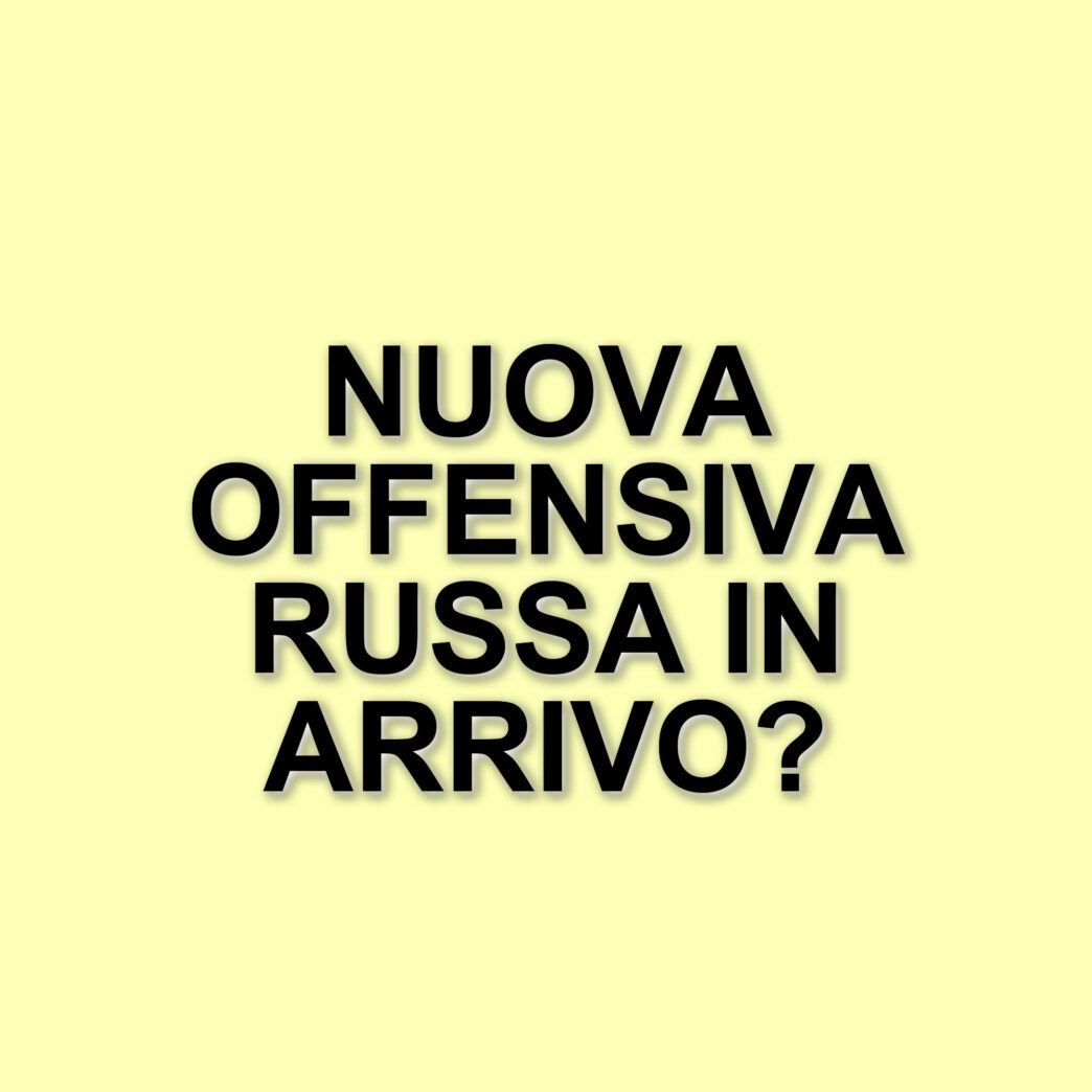 Nuove offensive russe in arrivo: l'Ucraina avverte di un'escalation imminente