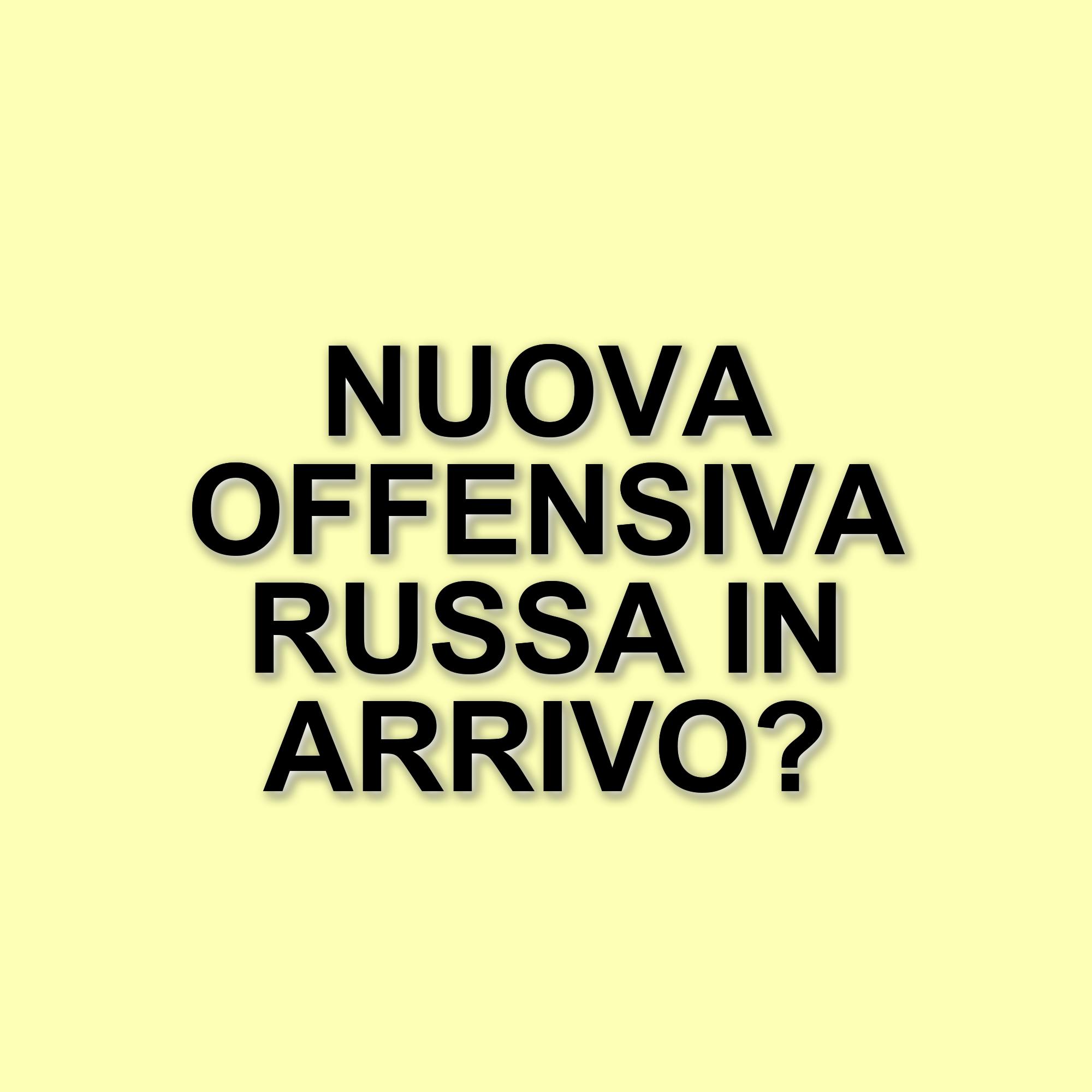 Nuove offensive russe in arrivo: l'Ucraina avverte di un'escalation imminente
