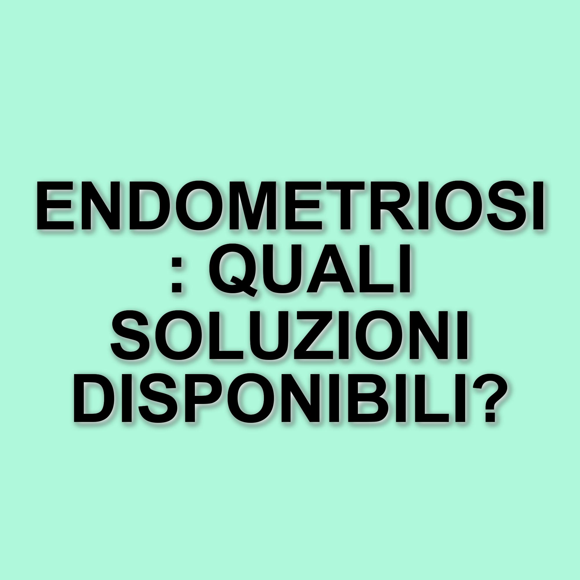Endometriosi: una malattia che colpisce milioni di donne in tutto il mondo