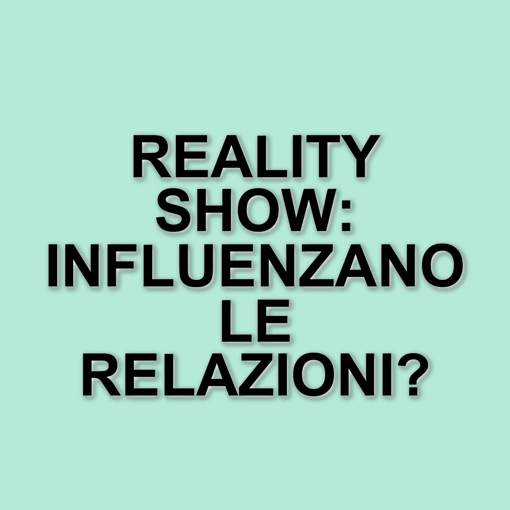 L'evoluzione dei reality show e il loro impatto sulle relazioni moderne