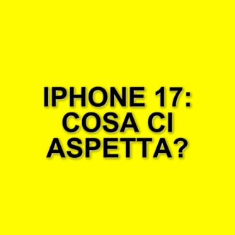 Anticipazioni Sull’iphone 17: Design Rinnovato E Nuove Caratteristiche In Arrivo