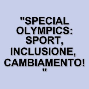 L'inclusione sportiva: il cambiamento dei giovani con disabilità agli Special Olympics di Torino