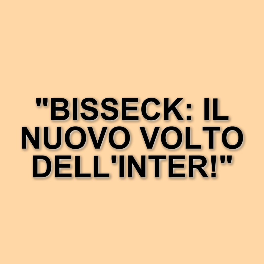 L'inter sperimenta nuove posizioni: Bisseck protagonista di un ruolo inaspettato