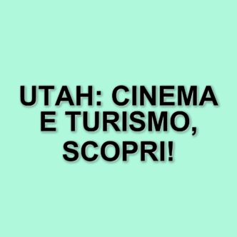 Lo Utah celebra un secolo di cinema: un viaggio tra location iconiche e opportunità per il turismo