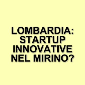 Lombardia: Investimenti strategici per sostenere le startup innovative