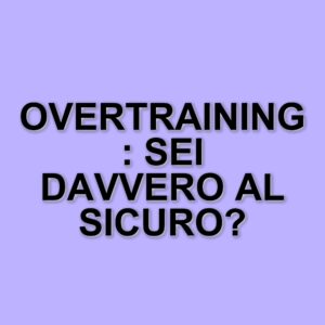 L'overtraining: tra psicologia e rischi fisici per gli sportivi