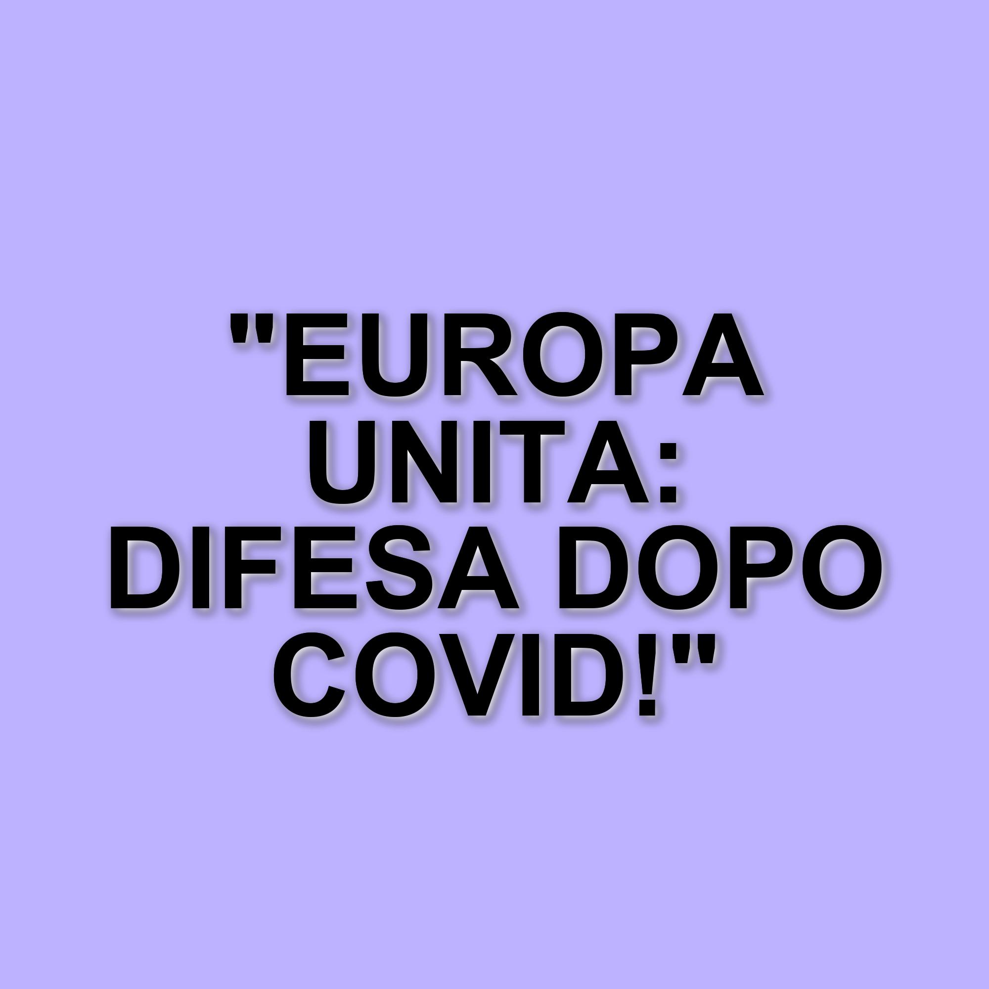 L'unione Europea e la necessità di una difesa collettiva: riflessioni post-Covid