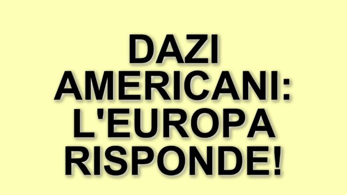 L'unione europea risponde ai dazi americani: strategia e impatti economici
