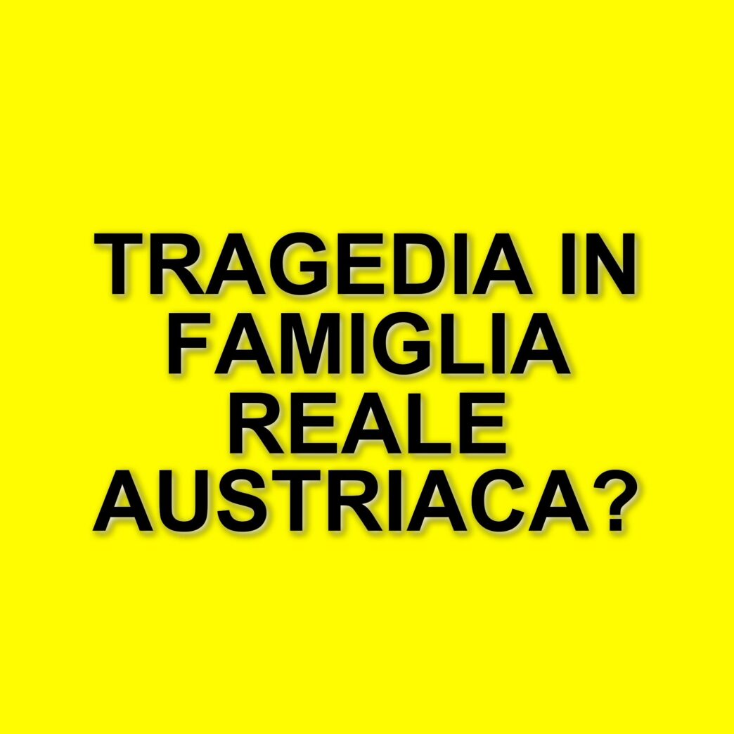 Lutto nella famiglia reale austriaca: morta l'arciduchessa Estelle a soli 46 anni