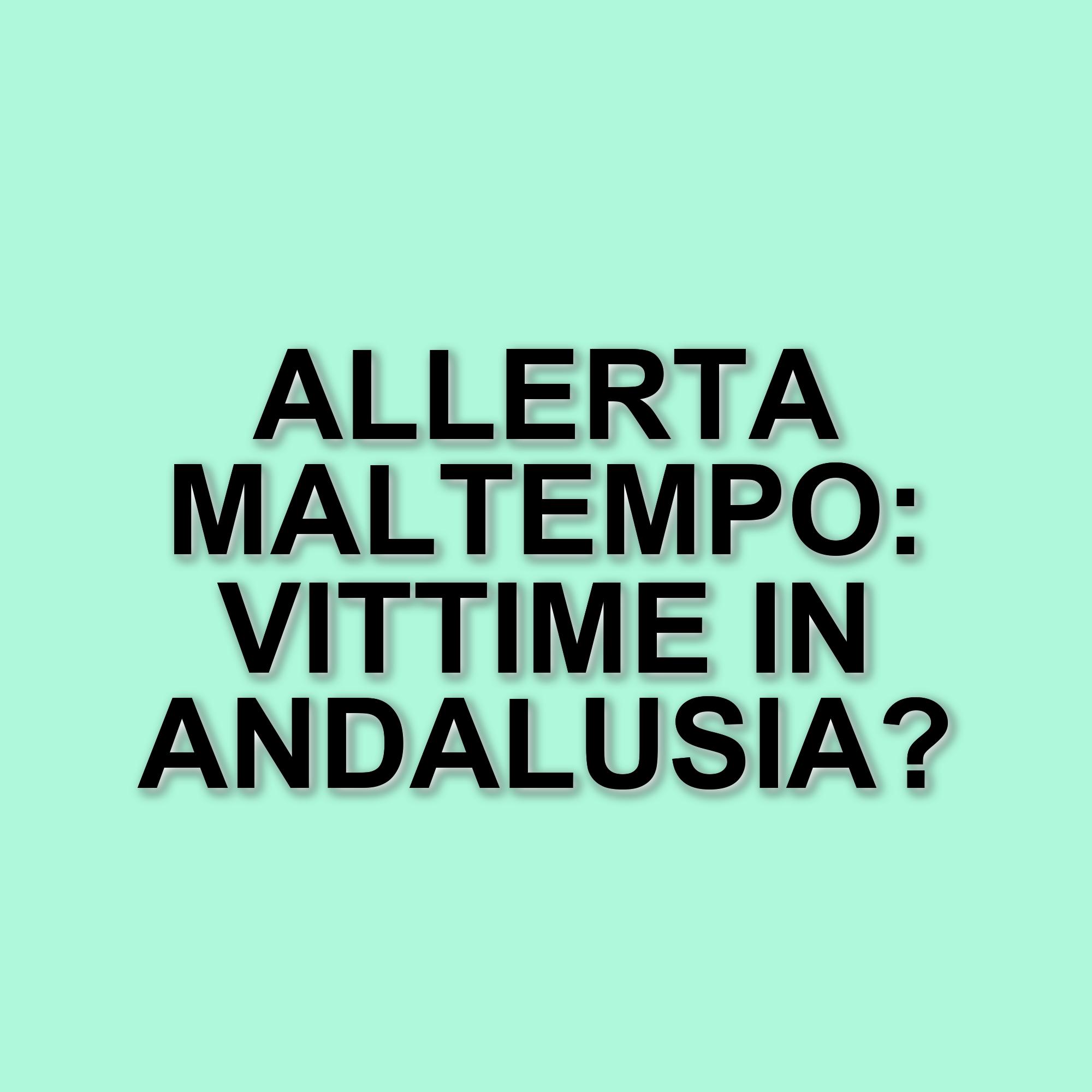Maltempo in Spagna: allerta in Andalusia per piogge e inondazioni, due morti e un terzo cadavere scoperto