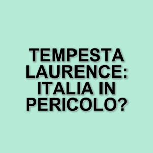 Maltempo in arrivo: la tempesta Laurence si dirige verso l'Italia dopo aver devastato la Spagna