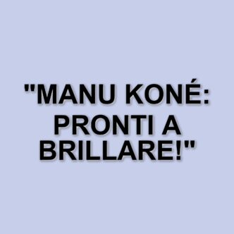 Manu Koné: il ritorno in Nazionale e le ambizioni con la Roma